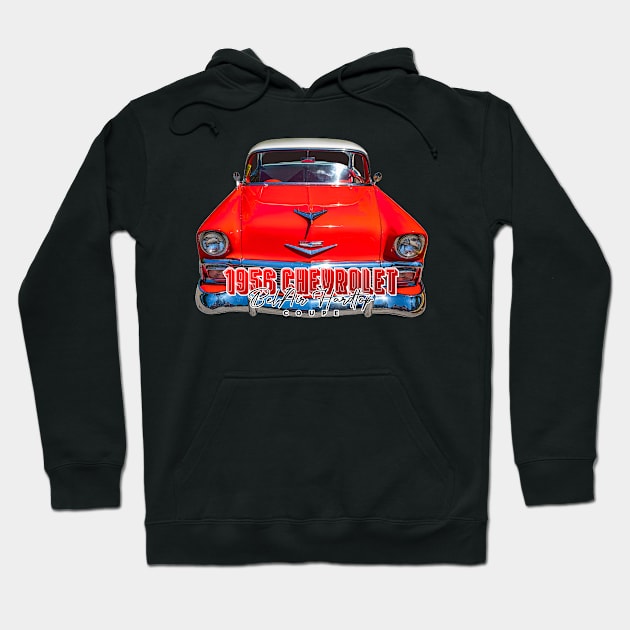 1956 Chevrolet BelAir Hardtop Coupe Hoodie by Gestalt Imagery